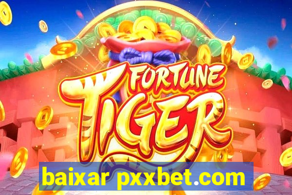 baixar pxxbet.com